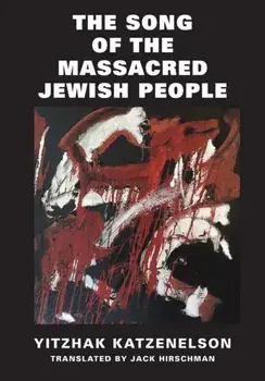 The Song of the Massacred Jewish People, Paperback/Katzenelson Yitzhak
