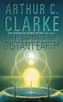 The Songs of Distant Earth, Paperback/Arthur C. Clarke
