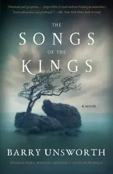 The Songs of the Kings, Paperback/Barry Unsworth