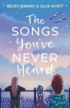 The Songs You've Never Heard, Paperback/Ellie Wyatt