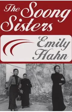 The Soong Sisters - Emily Hahn