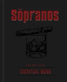 The Sopranos: The Official Cocktail Book, Hardback/Emma Carlson Berne