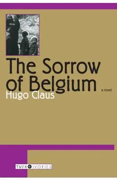 The Sorrow of Belgium - Hugo Claus
