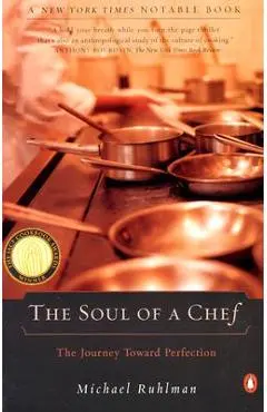 The Soul of a Chef: The Journey Toward Perfection - Michael Ruhlman