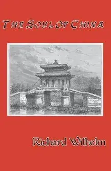The Soul of China, Paperback/Richard Wilhelm