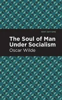 The Soul of Man Under Socialism, Paperback/Oscar Wilde