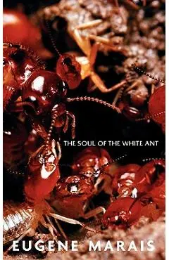 The Soul of the White Ant - Eugene N. Marais