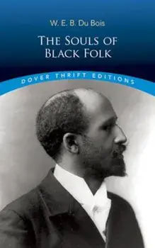 The Souls of Black Folk (Dover Thrift Editions), Paperback/W. E. B. Du Bois
