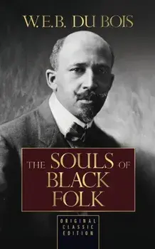 The Souls of Black Folk (Original Classic Edition), Paperback/W. E. B. Du Bois