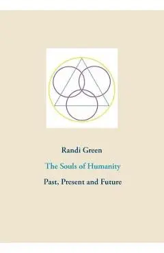 The Souls of Humanity: Past, Present and Future - Randi Green