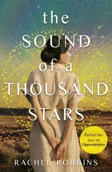 The Sound of a Thousand Stars. An absolutely heartbreaking and gripping World War 2 novel inspired by a true story, Paperback/Rachel Robbins