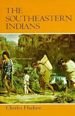 The Southeastern Indians - Charles Hudson