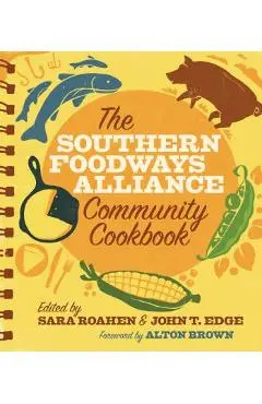 The Southern Foodways Alliance Community Cookbook - John T. Edge