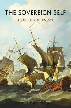 The Sovereign Self - Pitfalls of Identity Politics, Hardback/E Roudinesco