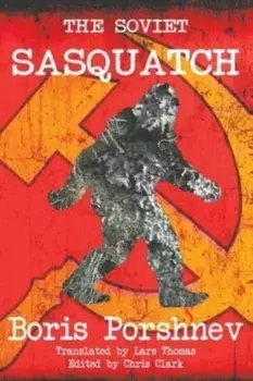 The Soviet Sasquatch, Paperback/Boris Porshnev