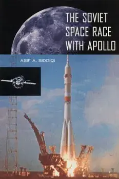 The Soviet Space Race with Apollo, Paperback/Asif A. Siddiqi