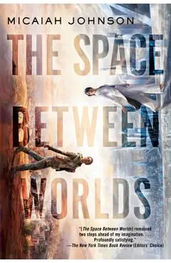 The Space Between Worlds - Micaiah Johnson