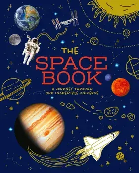The Space Book. A Journey through Our Incredible Universe, Paperback/Giles Sparrow
