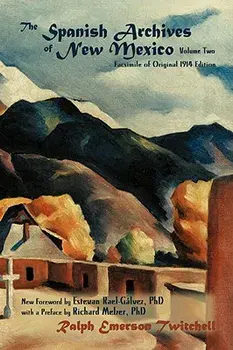 The Spanish Archives of New Mexico, Volume Two (Softcover), Paperback/Ralph Emerson Twitchell