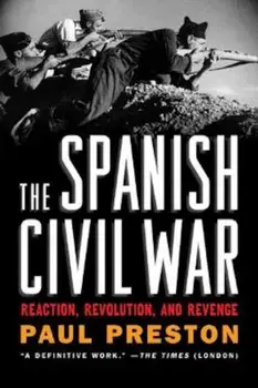 The Spanish Civil War: Reaction, Revolution, and Revenge, Paperback/Paul Preston