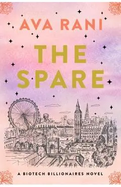 The Spare: A Biotech Billionaires Novel - Ava Rani