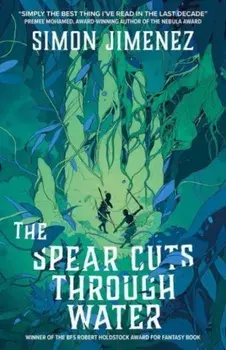 The Spear Cuts Through Water, Paperback/Simon Jimenez