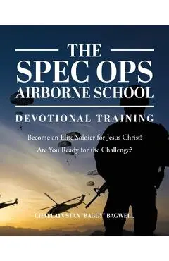 The Spec Ops Airborne School: Devotional Training - Chaplain Stan Baggy Bagwell