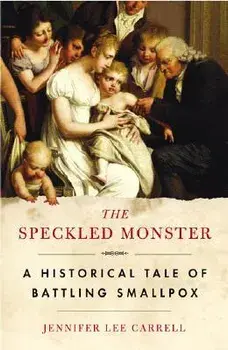 The Speckled Monster: A Historical Tale of Battling Smallpox, Paperback/Jennifer Lee Carrell