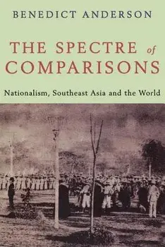 The Spectre of Comparisons, Paperback/Benedict Anderson