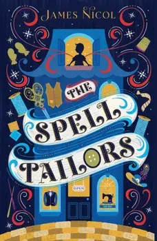 The Spell Tailors, Paperback/James Nicol