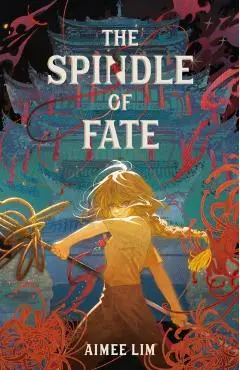 The Spindle of Fate - Aimee Lim