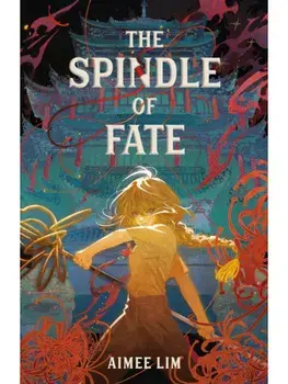 The Spindle of Fate, Paperback/Aimee Lim