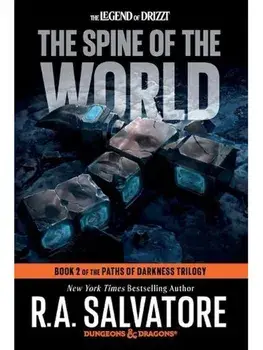 The Spine of the World: Dungeons & Dragons. Book 2 of the Paths of Darkness Trilogy, Paperback/R.A. Salvatore