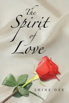 The Spirit of Love, Paperback/Shine Dee