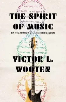 The Spirit of Music: The Lesson Continues, Paperback/Victor L. Wooten