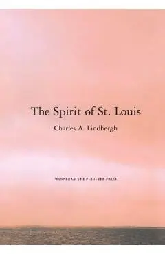 The Spirit of St. Louis - Charles A. Lindbergh