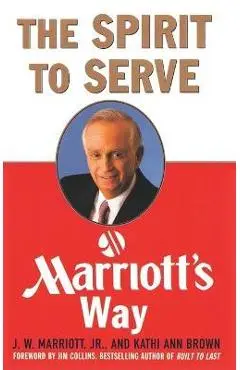 The Spirit to Serve Marriott's Way - Kathy Ann Brown