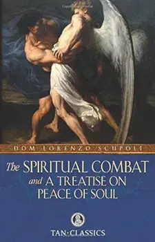 The Spiritual Combat and a Treatise on Peace of Soul, Paperback/Dom Lorenzo Scupoli