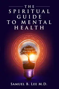 The Spiritual Guide to Mental Health, Paperback/Samuel Lee