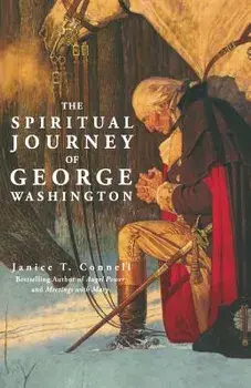 The Spiritual Journey of George Washington, Paperback/Janice T. Connell