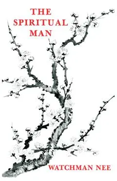 The Spiritual Man - Watchman Nee
