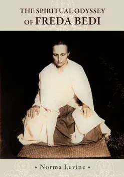 The Spiritual Odyssey of Freda Bedi: England, India, Burma, Sikkim, and Beyond, Paperback/Norma Levine