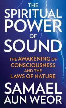 The Spiritual Power of Sound: The Awakening of Consciousness and the Laws of Nature, Paperback/Samael Aun Weor