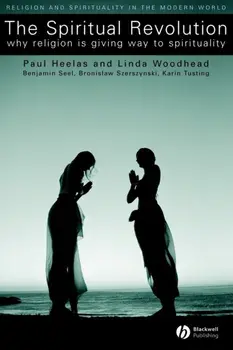 The Spiritual Revolution. Why Religion is Giving Way to Spirituality, Paperback/Karin Tusting