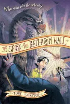 The Spoon in the Bathroom Wall, Paperback/Tony Johnston