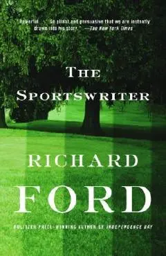 The Sportswriter: Bascombe Trilogy (1) - Richard Ford
