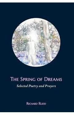 The Spring of Dreams - Richard Rudd