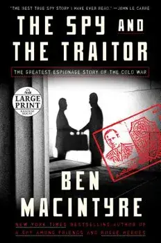 The Spy and the Traitor: The Greatest Espionage Story of the Cold War, Paperback/Ben Macintyre