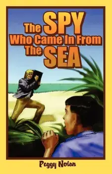 The Spy Who Came in from the Sea, Paperback/Peggy Nolan