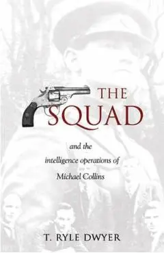The Squad - T. Ryle Dwyer